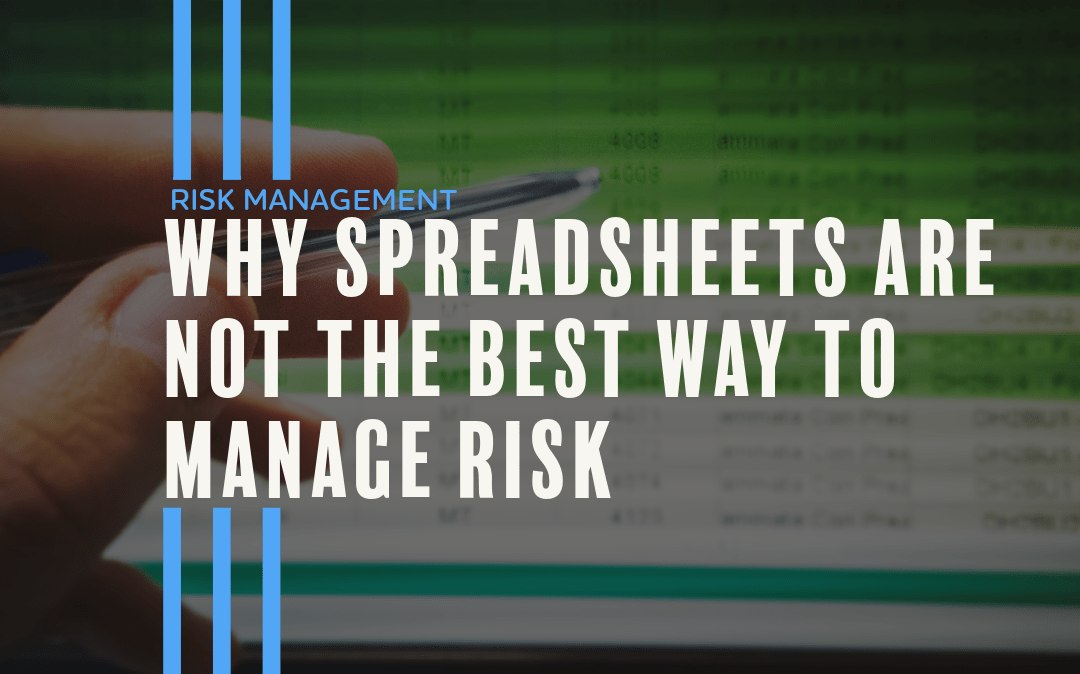 Why Spreadsheets are Not the Best Way to Manage Risk