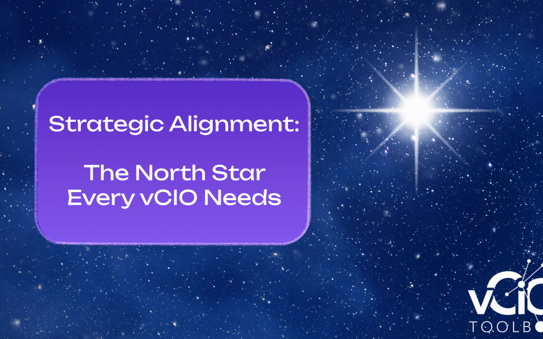 Strategic Alignment: The North Star Every vCIO Needs